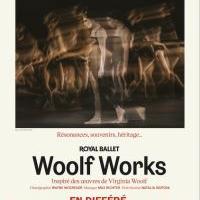 WOOLF WORKS - BALLET EN DIFF&Eacute;R&Eacute; DU ROYAL BALLET OPERA